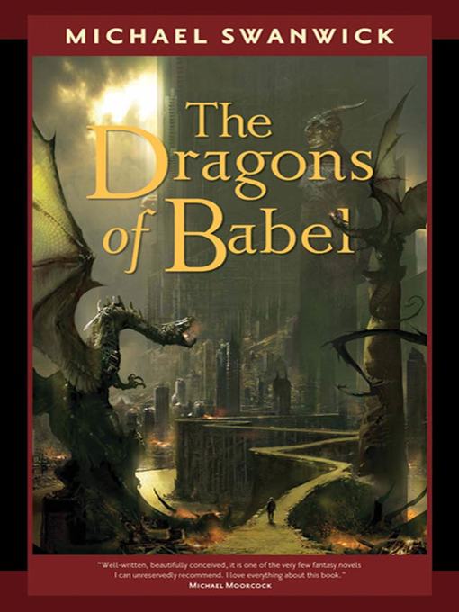 Title details for The Dragons of Babel by Michael Swanwick - Available